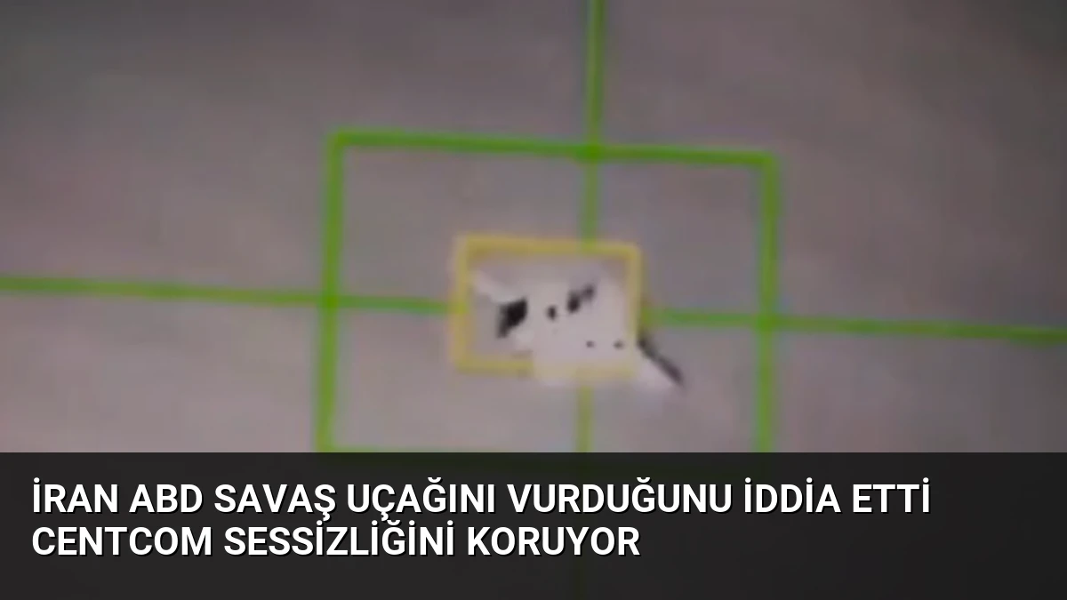 İran ABD savaş uçağını vurduğunu iddia etti CENTCOM sessizliğini koruyor