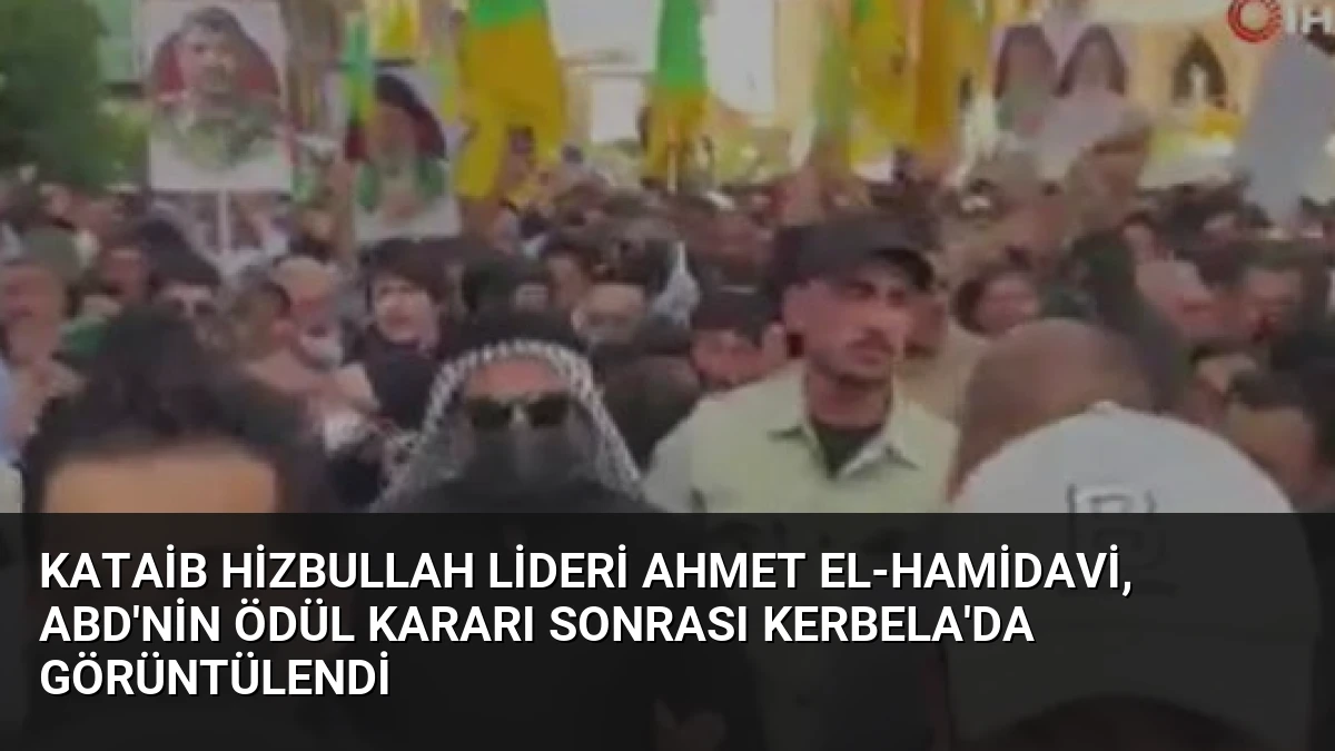 Kataib Hizbullah Lideri Ahmet el-Hamidavi, ABD’nin Ödül Kararı Sonrası Kerbela’da Görüntülendi
