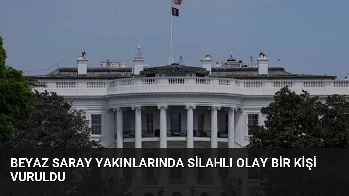 Beyaz Saray Yakınlarında Silahlı Olay Bir Kişi Vuruldu