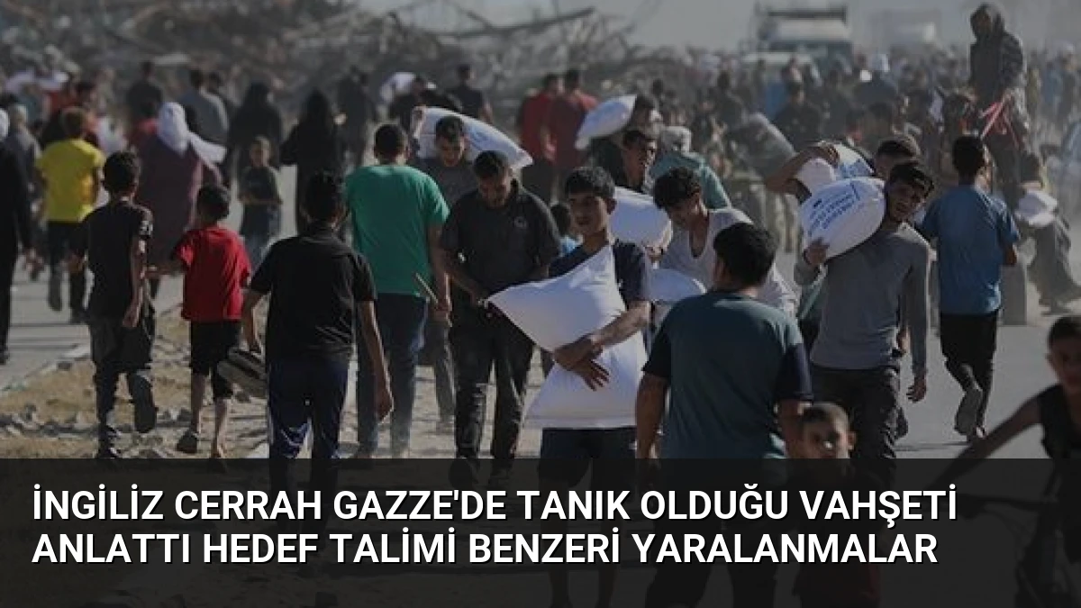 İngiliz Cerrah Gazze’de Tanık Olduğu Vahşeti Anlattı Hedef Talimi Benzeri Yaralanmalar