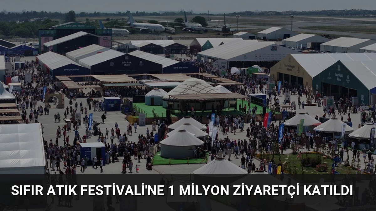 Sıfır Atık Festivali’ne 1 Milyon Ziyaretçi Katıldı