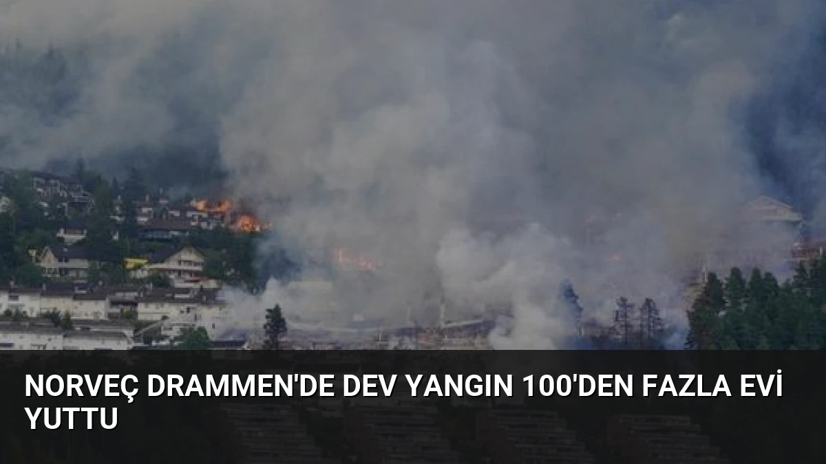 Norveç Drammen’de Dev Yangın 100’den Fazla Evi Yuttu