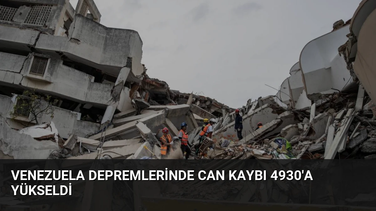 Venezuela Depremlerinde Can Kaybı 4930’a Yükseldi